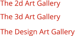 The 2d Art Gallery The 3d Art Gallery The Design Art Gallery