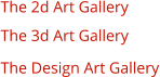 The 2d Art Gallery The 3d Art Gallery The Design Art Gallery